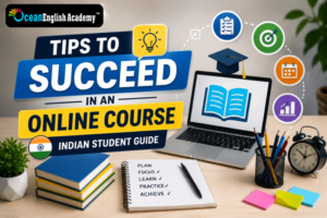 Tips to Succeed in an Online Course Tips to Succeed in an Online Course: Indian Student Guide